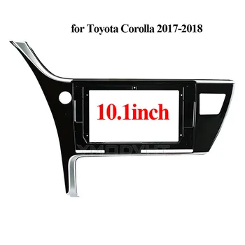 10,1-дюймовая панель автомобильного радиоприемника для Toyota Corolla 2017-2018 DVD Стерео панель Рамка приборной панели Комплект для установки отделки