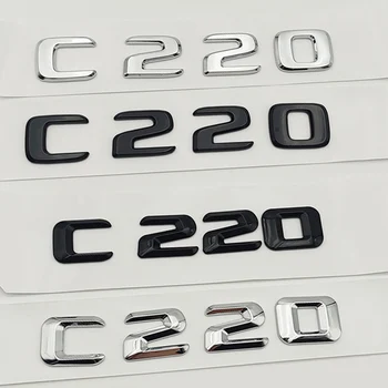 3D ABS Хромированный Черный Значок Заднего Багажника Автомобиля, Наклейка С Эмблемой, Логотип, Наклейка C 220 Буквами Для Mercedes C220 W203 W205 W204 Аксессуары