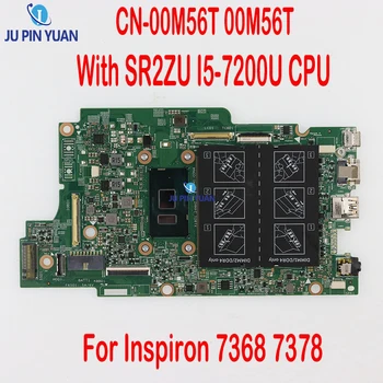 CN-00M56T 00M56T 0M56T Материнская Плата Для Dell Inspiron 7368 7378 Материнская Плата Ноутбука 15264-1 С процессором SR2ZU I5-7200U 100% Полностью Протестирована