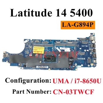 LA-G894P I7-8650U для ноутбука Dell Latitude 14 5400 Материнская плата ноутбука CN-03TWCF 3TWCF Материнская плата протестирована на 100%