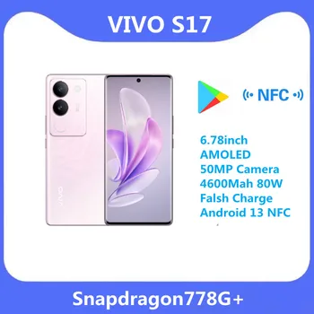 Новый Оригинальный Официальный Мобильный Телефон VIVO S17 5G Snapdragon778G + 6,78-дюймовая AMOLED 50-Мегапиксельная Камера 4600 мАч 80 Вт Falsh Charge Android 13 NFC